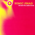 Sonic Jihad : The Sun Will Shine On Me (12")
