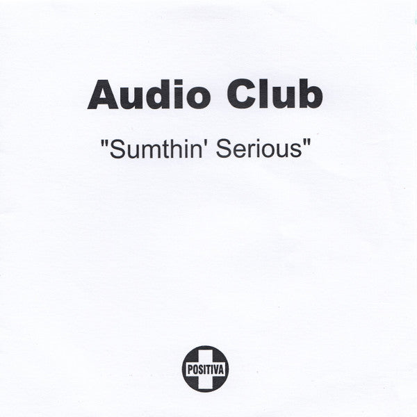 Audio Club : Sumthin' Serious (CDr, Single, Promo)