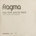 Fragma : Say That You're Here (12", Promo)