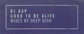 DJ Rap : Good To Be Alive (Mixes By Deep Dish) (12", Promo)