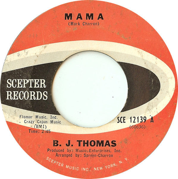 B. J. Thomas* : Mama (7")