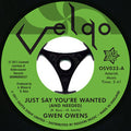 Gwen Owens : Just Say You're Wanted (And Needed) (7")