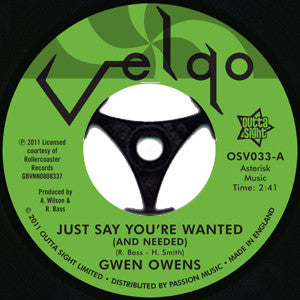 Gwen Owens : Just Say You're Wanted (And Needed) (7")