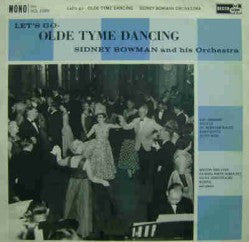Sidney Bowman And His Orchestra : Let's Go Olde Tyme Dancing (LP)