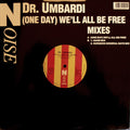 Dr. Umbardi : (One Day) We'll All Be Free (12")