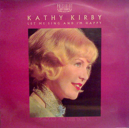 Kathy Kirby : Let Me Sing And I'm Happy (LP, Album, RE)