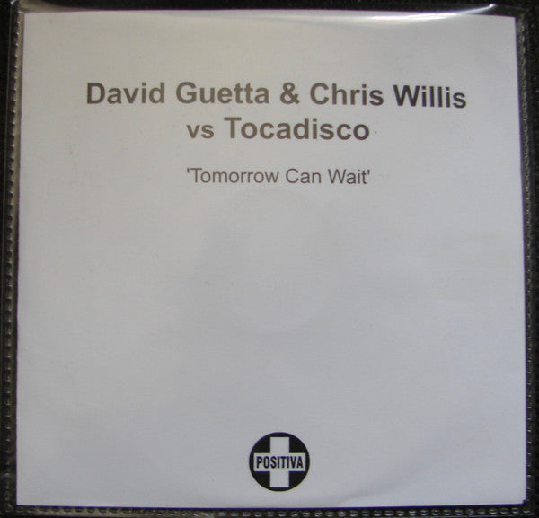 David Guetta & Chris Willis Vs. Tocadisco : Tomorrow Can Wait (CDr, Promo)
