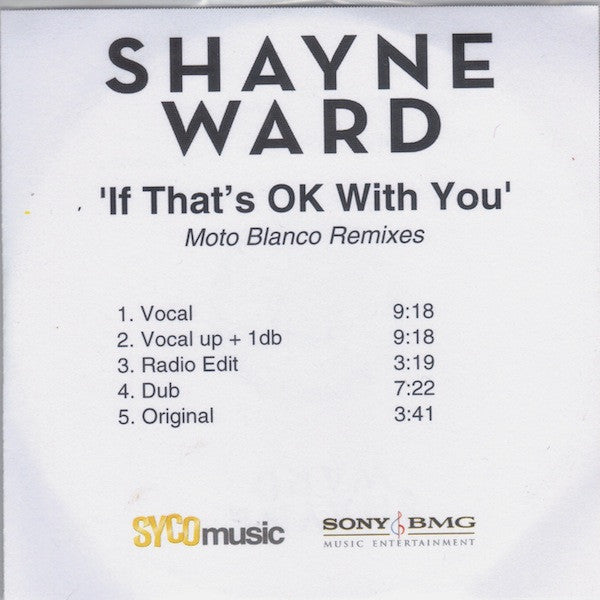 Shayne Ward : If That's OK With You (Moto Blanco Remixes) (CDr, Single, Promo)