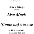 The Black Kings Featuring Lisa Mack : (Come On) Use Me (12", W/Lbl)