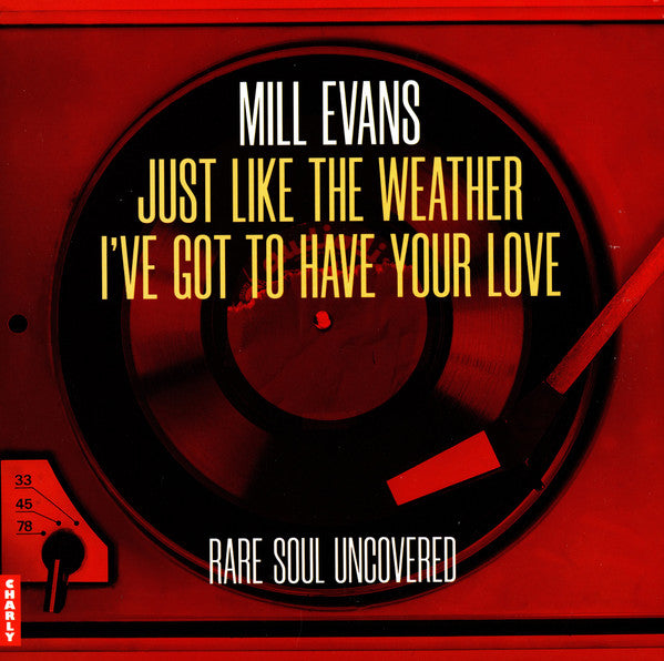 Mill Evans : Just Like The Weather / I've Got To Have Your Love (7", Single)