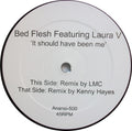 Bed Flesh Featuring Laura V : It Should Have Been Me (12")