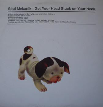 Soul Mekanik : Get Your Head Stuck On Your Neck (12")