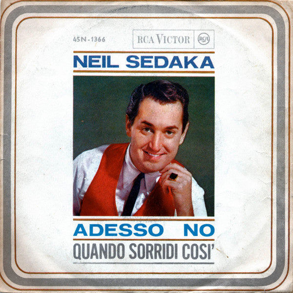 Neil Sedaka : Adesso No / Quando Sorridi Così (7", Mono)