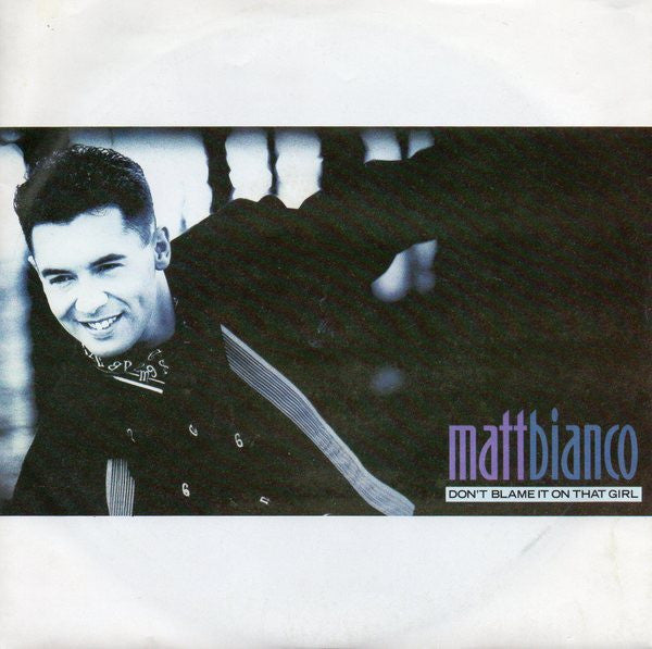 Matt Bianco : Don't Blame It On That Girl (7", Single)