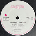 Rhetta Hughes : Cry Myself To Sleep / Giving Up My Heartaches (7")