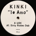 Kinki : Te Amo (Dirty Rotten Dub) (12", S/Sided, Promo)