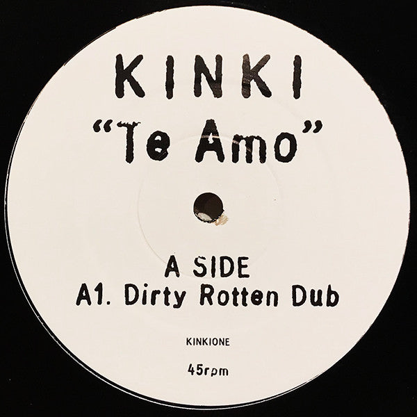 Kinki : Te Amo (Dirty Rotten Dub) (12", S/Sided, Promo)