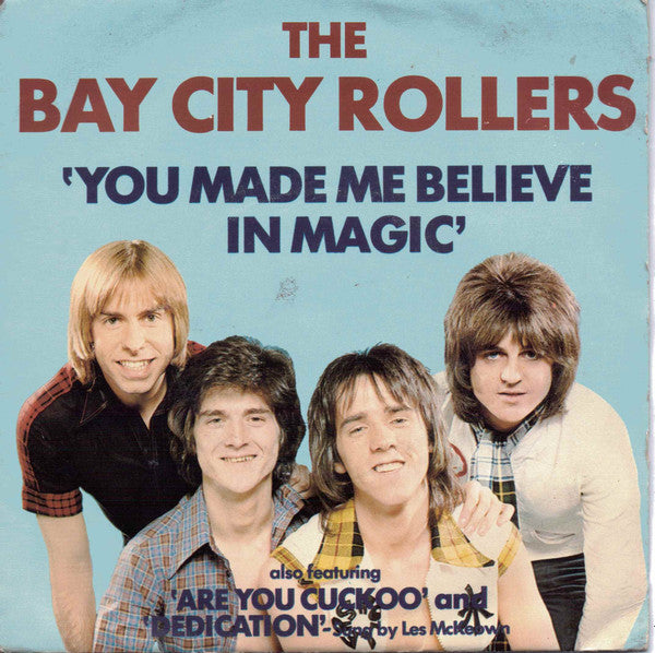 Bay City Rollers : You Made Me Believe In Magic (7")