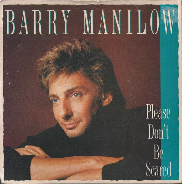 Barry Manilow : Please Don't Be Scared (7", Single)