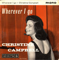 Christine Campbell : Wherever I Go (7", EP, Mono)