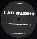 I Am Bandit : Gimme Special Thrills / Being Stupid (12")
