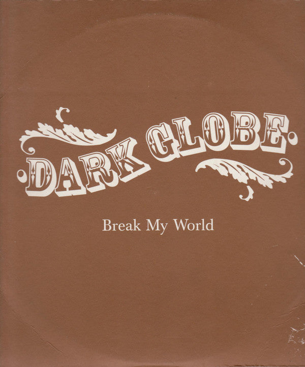 Dark Globe : Break My World (10", S/Sided, Promo)