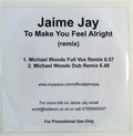 Jaime Jay : To Make You Feel Alright (Remix) (CDr, Promo)