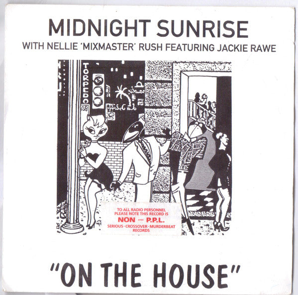 Midnight Sunrise With Nellie Rush Featuring Jackie Rawe : On The House (7", Single)