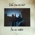 View From The Hill : I'm No Rebel (7")
