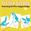 Sister Sledge : Dancing On The Jagged Edge (7", Single, Pap)