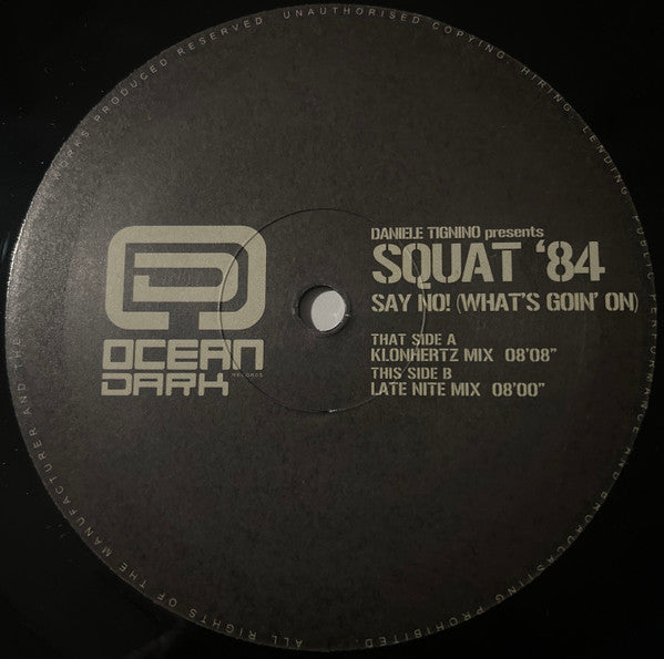 Daniele Tignino Presents Squat '84 : Say No! (What's Goin' On) (12")