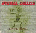 Brutal Deluxe (7) : Divine Head (CD, Album)