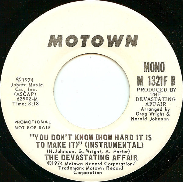 The Devastating Affair : You Don't Know (How Hard It Is To Make It) (7", Mono, Promo)