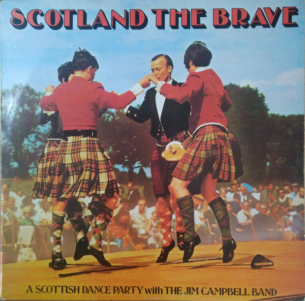 The Jim Campbell Band : Scotland The Brave (LP)