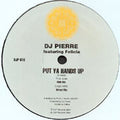 DJ Pierre : Put Ya Hands Up (12")