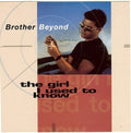 Brother Beyond : The Girl I Used To Know (7", Single)