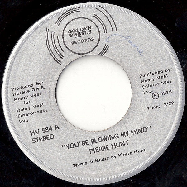Pierre Hunt : You're Blowing My Mind / I've Got To Have Your Love (7", Single, Sil)