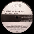 Curtis Masters : The Love I Want (12")