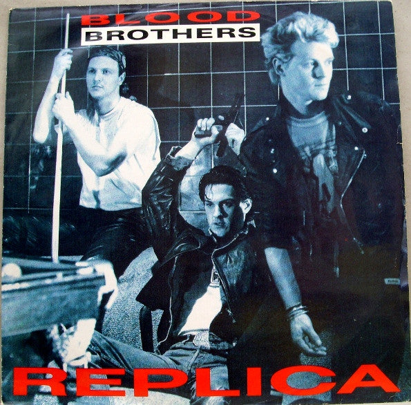 Blood Brothers (3) : Replica (12")