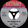 Matt Lucas (2) : You Better Go Go (7")
