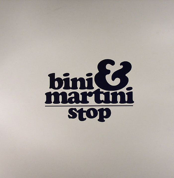 Bini & Martini : Stop (12")