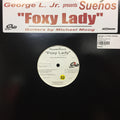 George Llanes, Jr. Presents Sueños (2) : Foxy Lady (12")