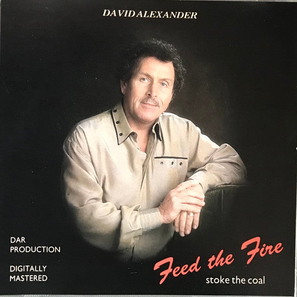 David Alexander (9) : Feed The Fire - Stoke The Coal (CD, Album)