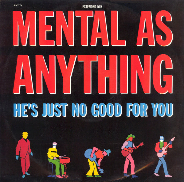 Mental As Anything : He's Just No Good For You (12")