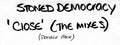 Stoned Democracy : Close (The Mixes) (12", W/Lbl + 12", S/Sided, W/Lbl + Promo, Sti)