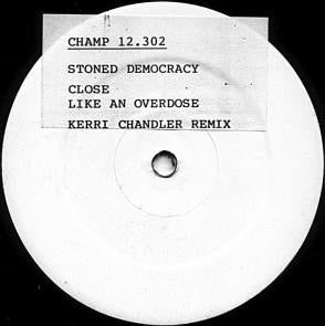 Stoned Democracy : Close (The Mixes) (12", W/Lbl + 12", S/Sided, W/Lbl + Promo, Sti)