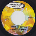 Chuck Jackson : I Wake Up Crying / Every Man Needs A Down Home Girl (7", RE)