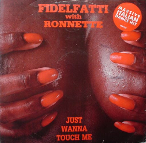 Piero Fidelfatti With Ronnette : Just Wanna Touch Me (12")