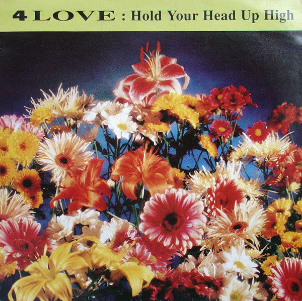 4 Love : Hold Your Head Up High (12")