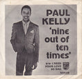 Paul Kelly (3) : Nine Out Of Ten Times (7", Styrene)